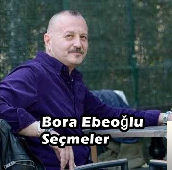 Bora Ebeoğlu Seçmeler